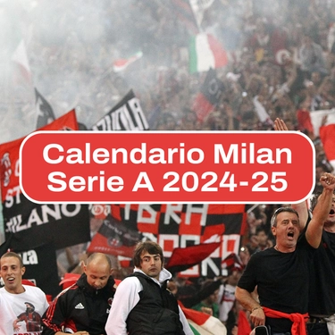 Milan, ecco il calendario della Serie A per la stagione 2024-25: le date delle partite e dei derby